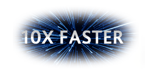 10X Faster